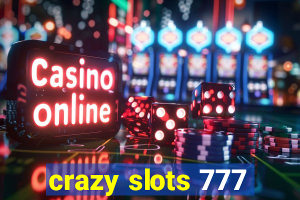 crazy slots 777