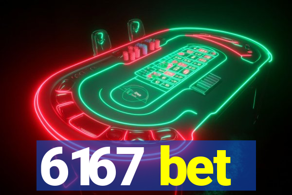 6167 bet