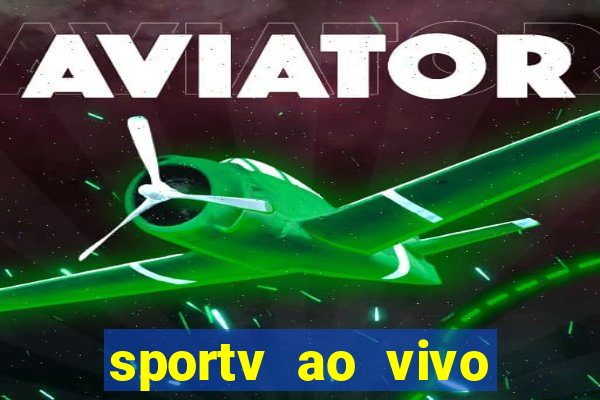 sportv ao vivo mega canais