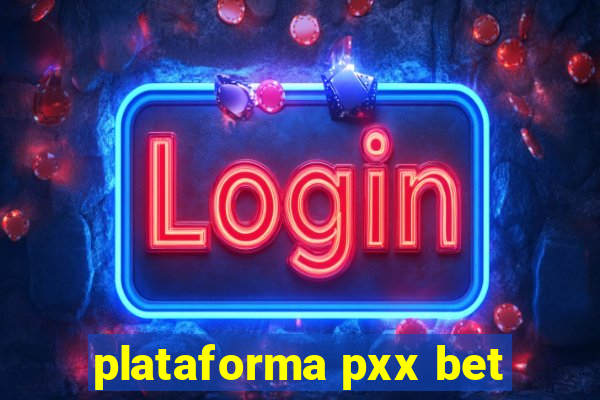 plataforma pxx bet