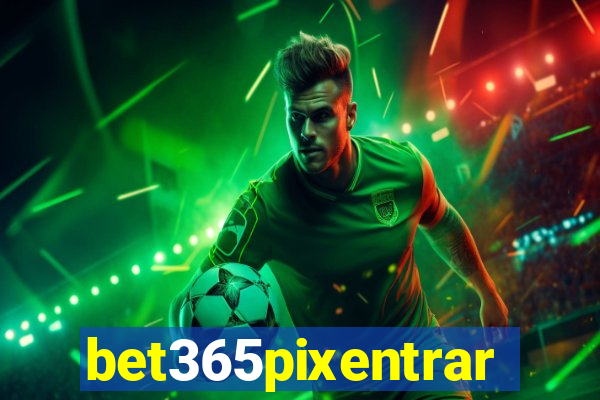 bet365pixentrar