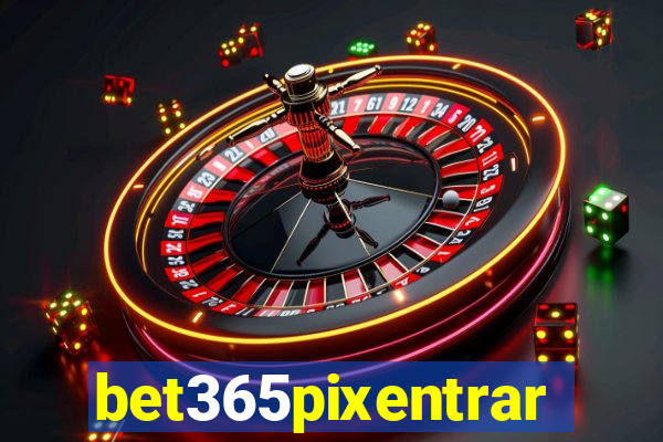 bet365pixentrar