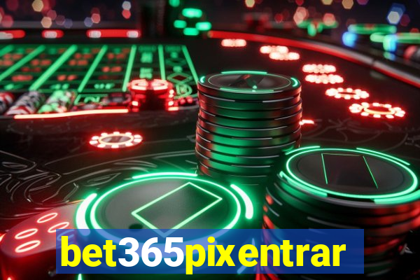 bet365pixentrar