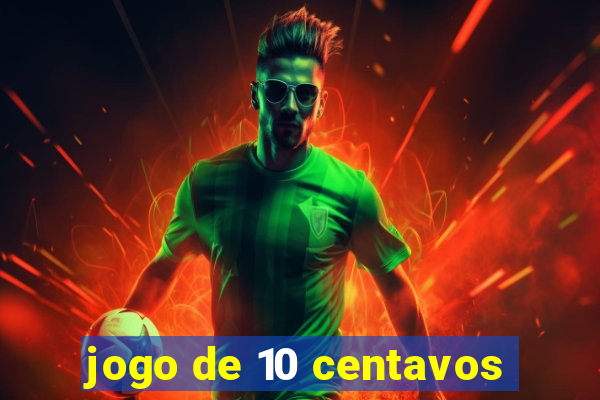 jogo de 10 centavos