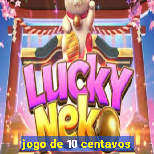 jogo de 10 centavos