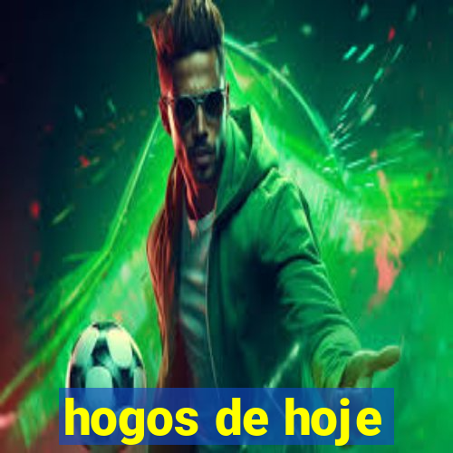 hogos de hoje