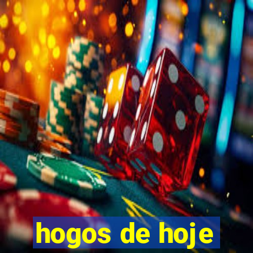 hogos de hoje