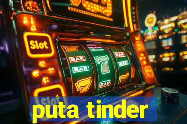 puta tinder