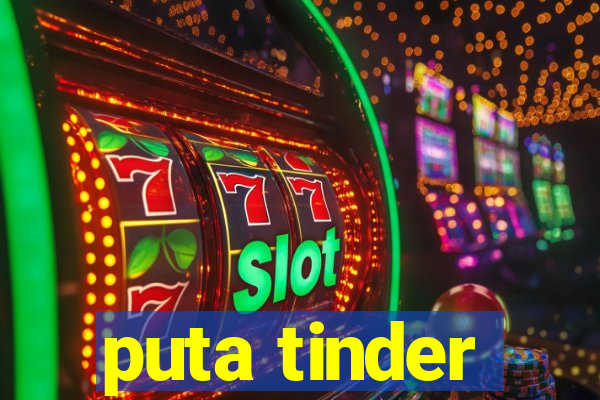 puta tinder