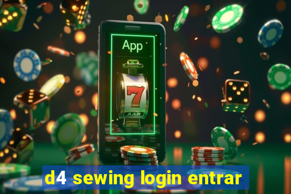 d4 sewing login entrar