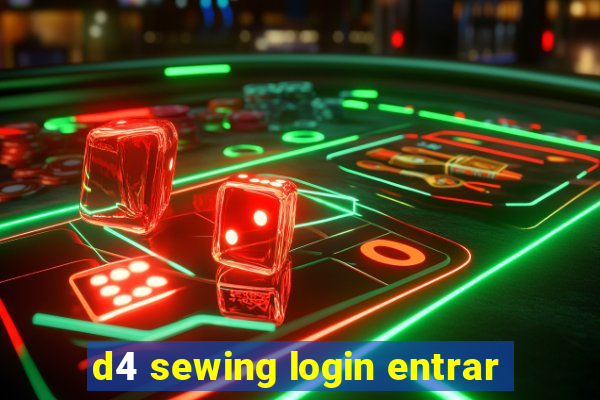 d4 sewing login entrar