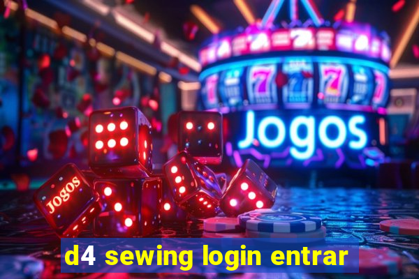 d4 sewing login entrar