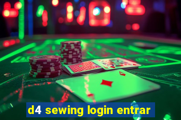 d4 sewing login entrar