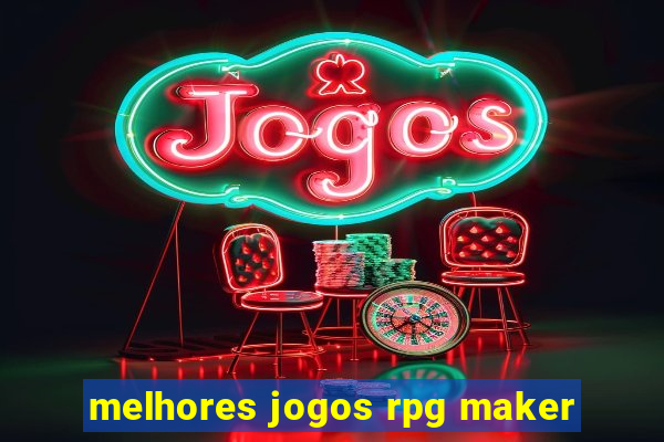 melhores jogos rpg maker