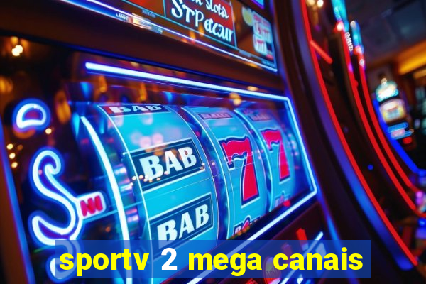 sportv 2 mega canais