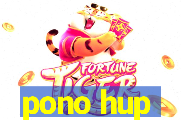 pono hup