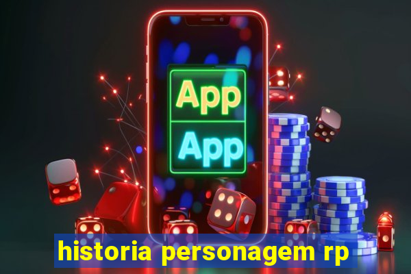 historia personagem rp