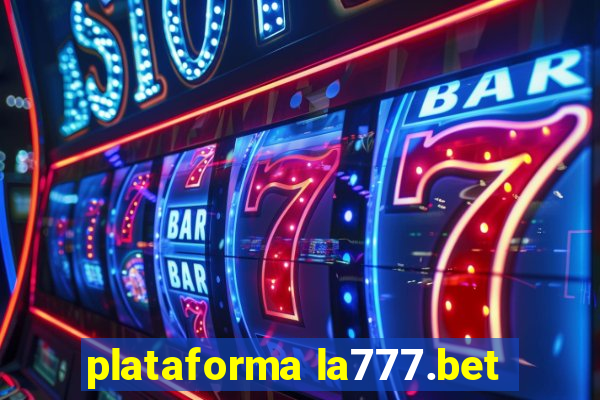 plataforma la777.bet