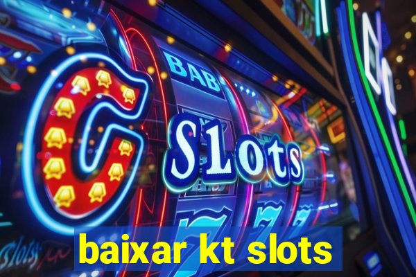 baixar kt slots