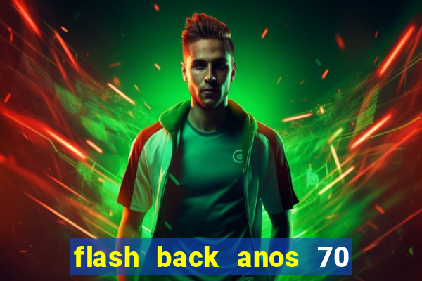 flash back anos 70 80 90 download gratis