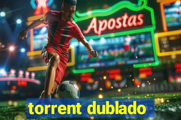 torrent dublado