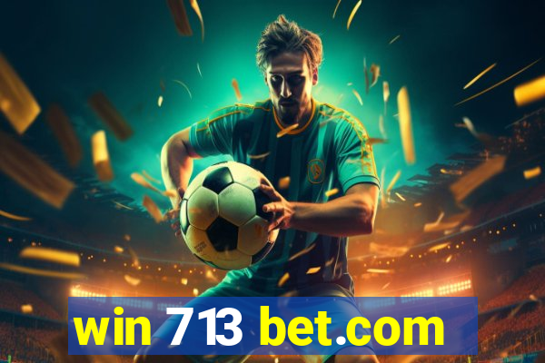 win 713 bet.com