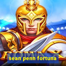 sean penn fortuna