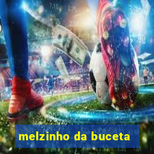 melzinho da buceta