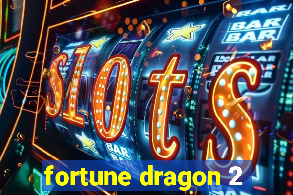 fortune dragon 2