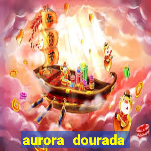 aurora dourada retorno pdf