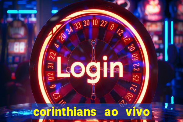 corinthians ao vivo multi multicanal