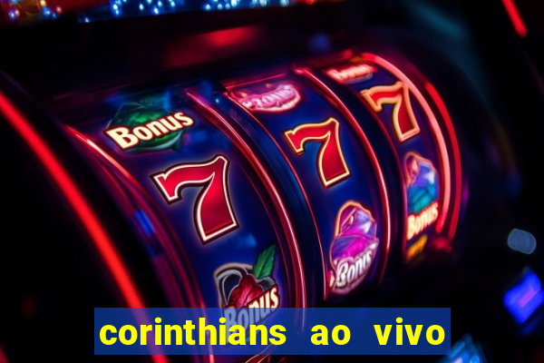 corinthians ao vivo multi multicanal