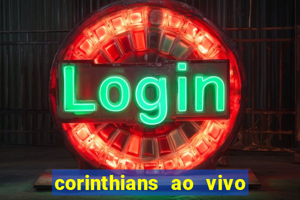 corinthians ao vivo multi multicanal