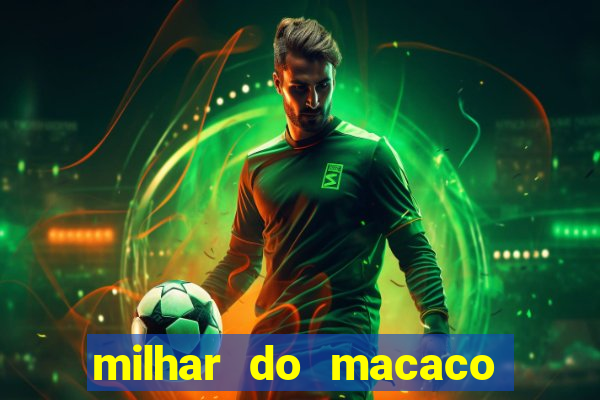 milhar do macaco que mais saem no jogo do bicho