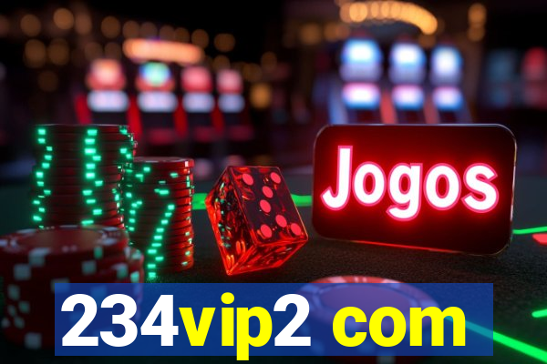 234vip2 com