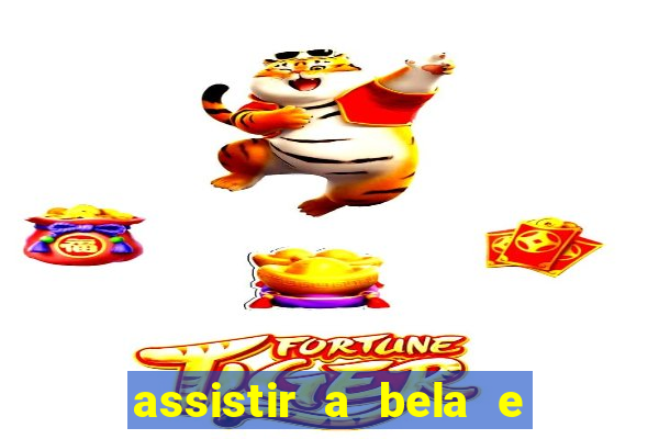 assistir a bela e a fera 2014 completo dublado