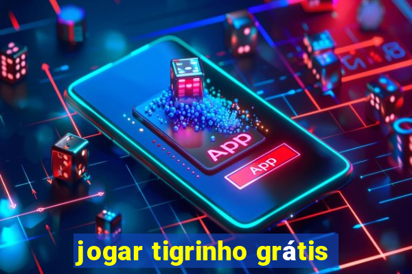 jogar tigrinho grátis