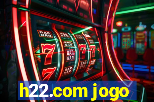 h22.com jogo