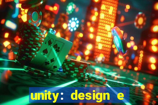 unity: design e desenvolvimento de jogos pdf