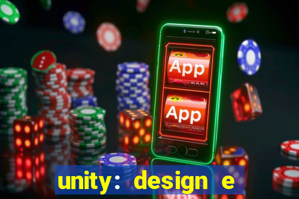 unity: design e desenvolvimento de jogos pdf