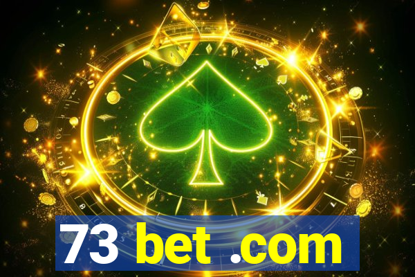 73 bet .com