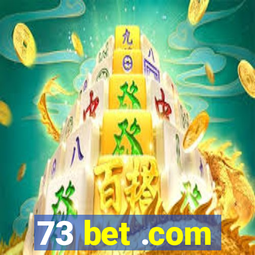 73 bet .com