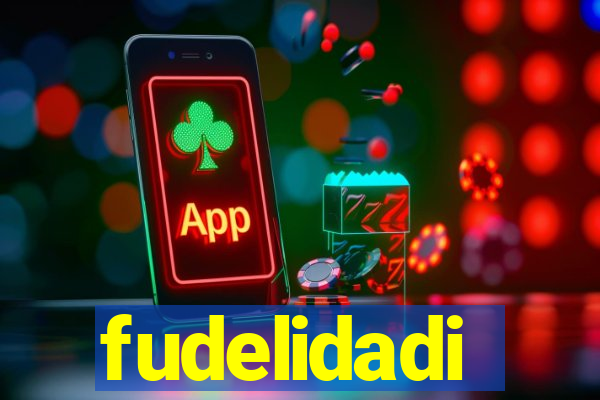 fudelidadi