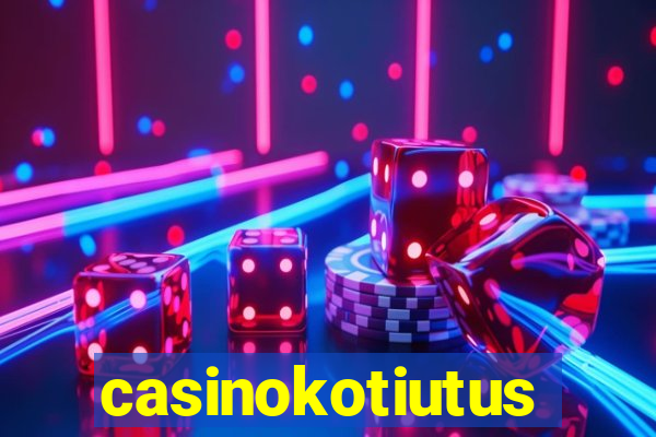 casinokotiutus