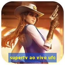 supertv ao vivo ufc