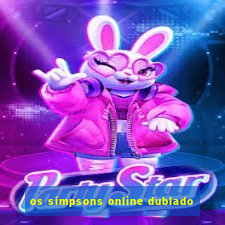 os simpsons online dublado