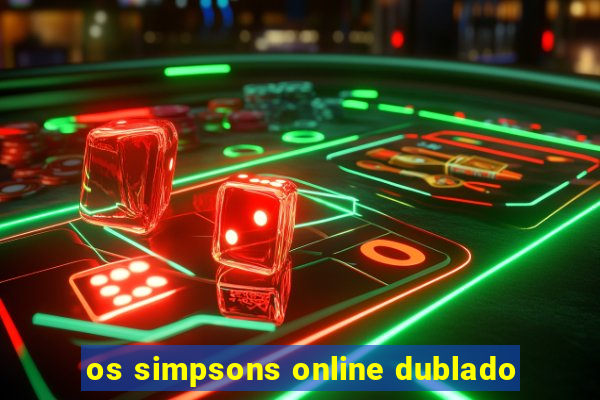 os simpsons online dublado