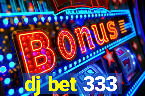 dj bet 333