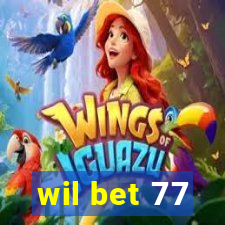 wil bet 77