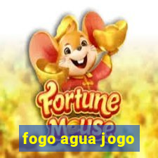 fogo agua jogo